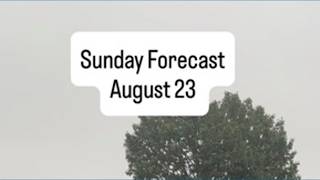 Sunday, August 23 Forecast