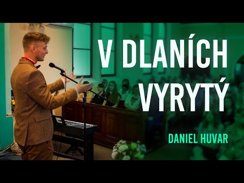 V dlaních vyrytý | Daniel Huvar