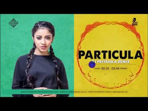 PARTICULA - DJ PRIYANKA REMIX