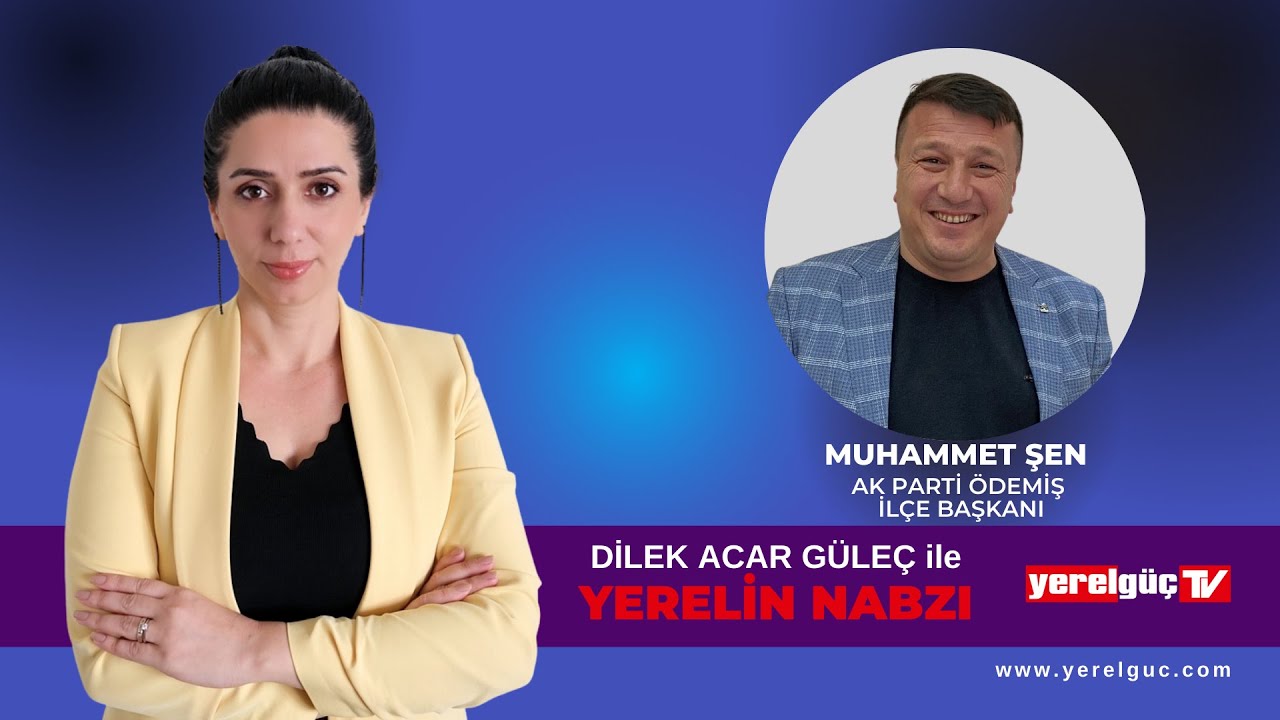 AK Parti Ödemiş İlçe Başkanı Muhammet Şen Yerel Güç’te yayınlanan Yerelin Nabzı programında Genel Yayın Yönetmeni Dilek