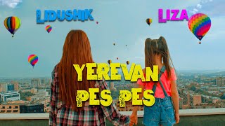 Lidushik ft Liza - Yerevan Pes-Pes (2022)