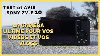 Test et Avis du SONY ZV-E10 (CAMERA ULTIME POUR LE VLOG)