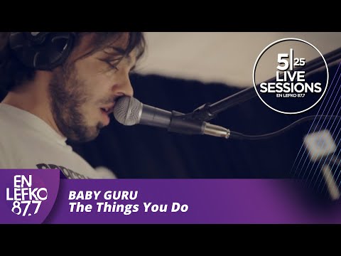 525 Live Sessions : Baby Guru - The Things You Do | En Lefko 87.7
