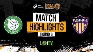 SSE Airtricity Men's First Division Round 6 | Bray Wanderers 3-4 Wexford | Highlights