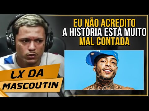 LX DA MASCOUTIN FALA SOBRE A M0RT3 DO MC KEVIN - Cortes 021 Podcast