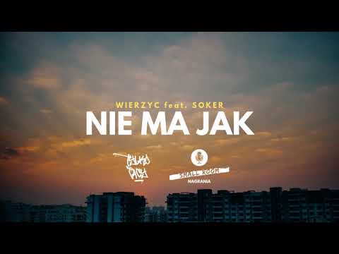 Wierzyc feat. Soker - Nie ma jak