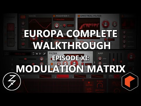 EUROPA SHAPESHIFTING SYNTHESIZER - COMPLETE  WALKTHROUGH - EP. 11 - MODULATION MATRIX