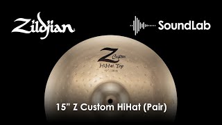 Video thumbnail for 15" Z Custom HiHat (Pair) - Zildjian SoundLab by Avedis Zildjian Company