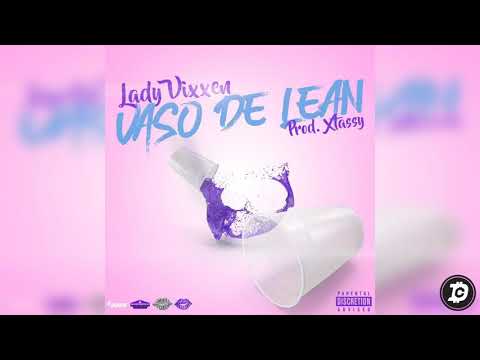 Lady Vixxen - Vaso De Lean (Prod by Xtassy)