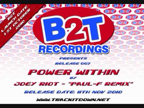 B2T 007 Joey Riot Paul F & Wazza Bounce Rmx   The Power Within
