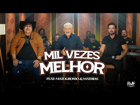 Mil Vezes Melhor - Ronaldo Viola Filho feat: Matogrosso & Mathias
