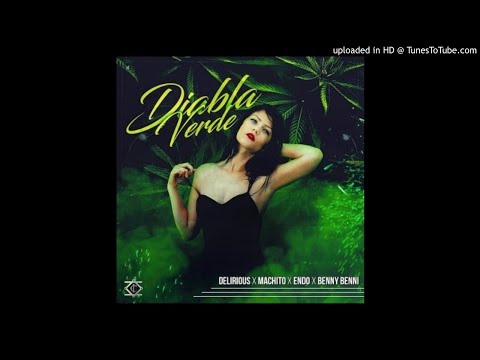 Delirious Ft. Machito  Endo y Benny Benni - Diabla Verde
