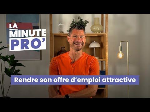 Comment rendre son offre d'emploi attractive ?