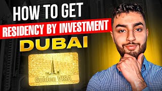 How To Get Residency By Investment In Dubai (Golden Visa)