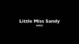 AM2C - Little Miss Sandy