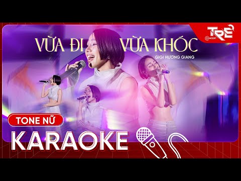 [KARAOKE] Vừa Đi Vừa Khóc (Tone Nữ) - GiGi Hương Giang