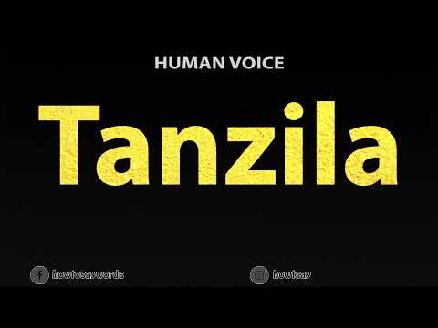 How To Pronounce Tanzila