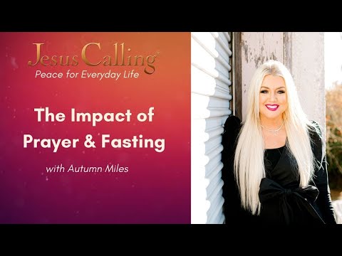 The Impact of Prayer and Fasting with Autumn Miles