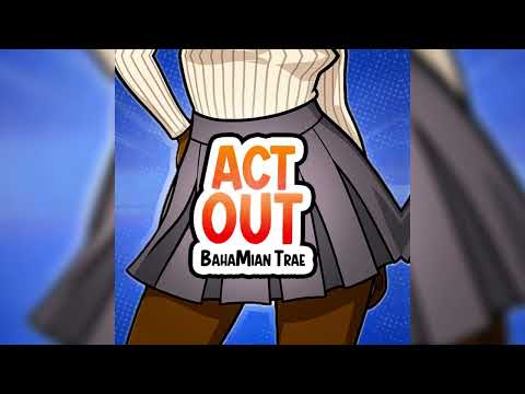BahaMian Trae x DonWrita - Act Out