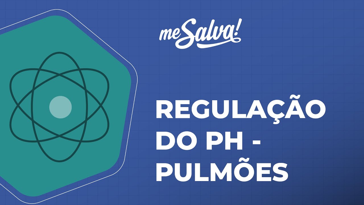 Equilíbrio Ácido Base – Regulação do pH – Pulmões - Biofísica - Me Salva! Saúde