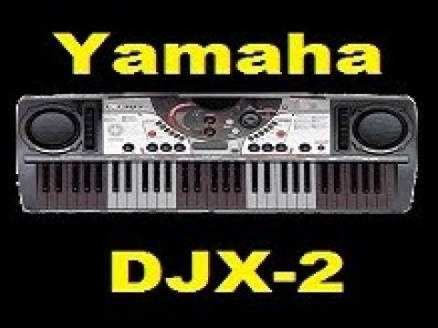 Yamaha DJX-2 styles recorded in high definition