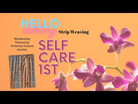 Strip Weaving, Wire Weaving Basic Self Care