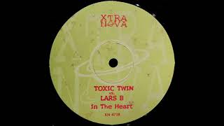 In The Heart (Toxic Twin & Lars B Mix) - Toxic Twin vs Lars B. | Xtra Nova [1997]