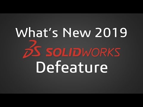 SOLIDWORKS 2019 - Defeature
