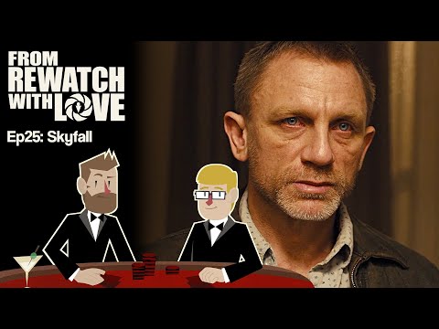 Looks Great, Gets Weird - Skyfall (2012) || From Rewatch with Love Ep25
