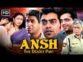 Ansh The Deadly Part Om Puri Ashutosh Rana Ashish Vidyarthi बॉलीवुड ब्लॉकब