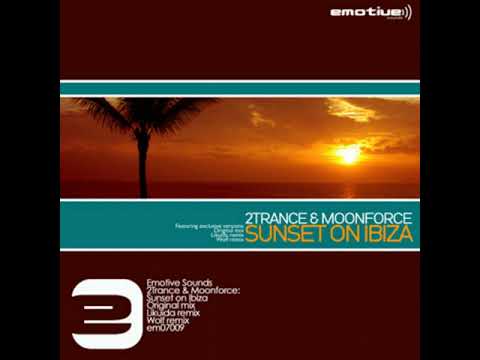2Trance & Moonforce - Sunset On Ibiza (Original Mix)