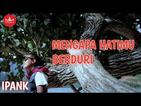 IPANK - Mengapa Hatimu Berduri (Official Music Video) Album Slow Rock