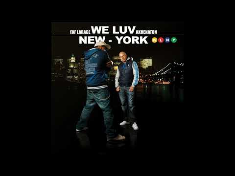 Akhenaton, Faf Larage - We Luv New York (Full Album)