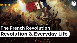 Revolution & Everyday Life | The French Revolution | Chapter 1 - History | Class 9 | PuStack