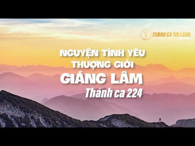 THÁNH CA 224 | NGUYỆN TÌNH YÊU THƯỢNG GIỚI GIÁNG LÂM | KARAOKE THÁNH CA TIN LÀNH