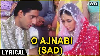 O Ajnabi (Sad) - Lyrical  Main Prem Ki Diwani Hoon