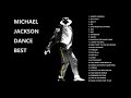 Michael Jackson PLAYLIST Dance Song Only