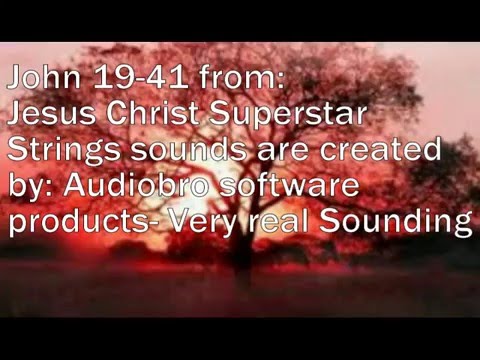 John 19-41 - Jesus Christ Superstar track made with software -real sounding