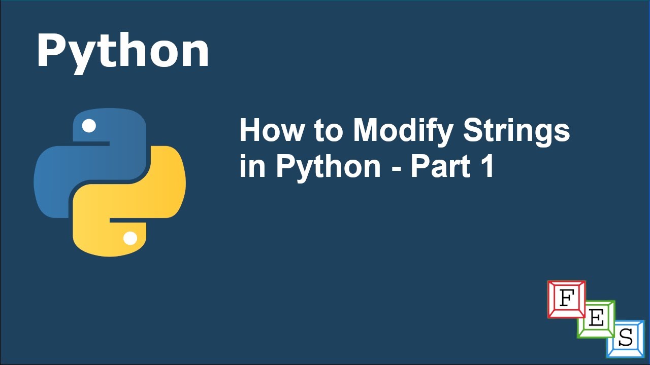 How to Modify Strings in Python - Part 1