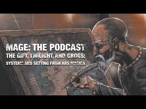 The Gift, Twilight, and Grogs: Systems and Setting from Ars Magica
