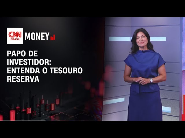 Entenda o que é o Tesouro Reserva, novo título do Tesouro Direto | RESENHA DO DINHEIRO