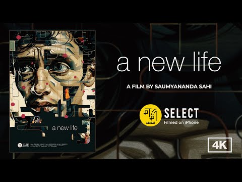 A New Life | Saumyananda Sahi | MAMI Select: Filmed on iPhone