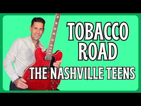 Learn To Play Tobacco Road By The Nashville Teens . Guitar Lesson + Tutorial