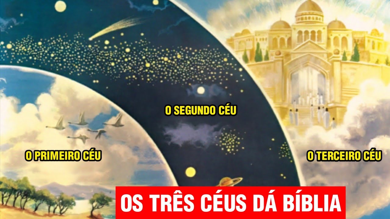 OS 3 CÉUS INCRÍVEIS DA BÍBLIA