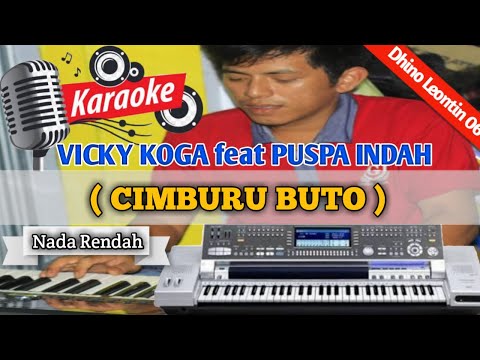 KARAOKE - CIMBURU BUTO NADA RENDAH | Vicky Koga ft Puspa Indah