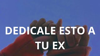 La Canción que tu Ex no Esperaba Escuchar: ¡Dedícasela Ahora!