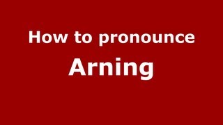 How to pronounce Arning