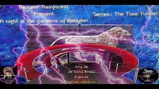 Amazon Rainflorest - A Time tunnel serie a Night in the Gardens of Babylon