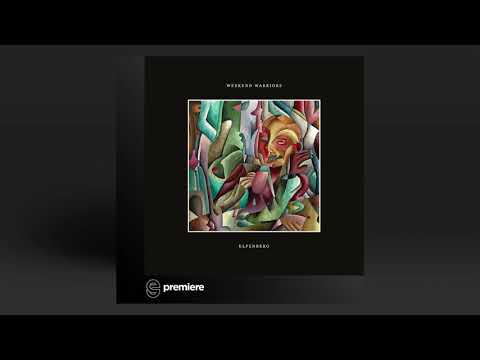 Premiere: Elfenberg - Weekend Warriors (Original Mix) - Trampoliner
