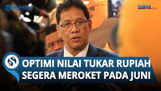 Optimis! Menkeu Purbaya Targetkan Nilai Tukar Rupiah Segera Meroket  Rp15 Ribu pada juni